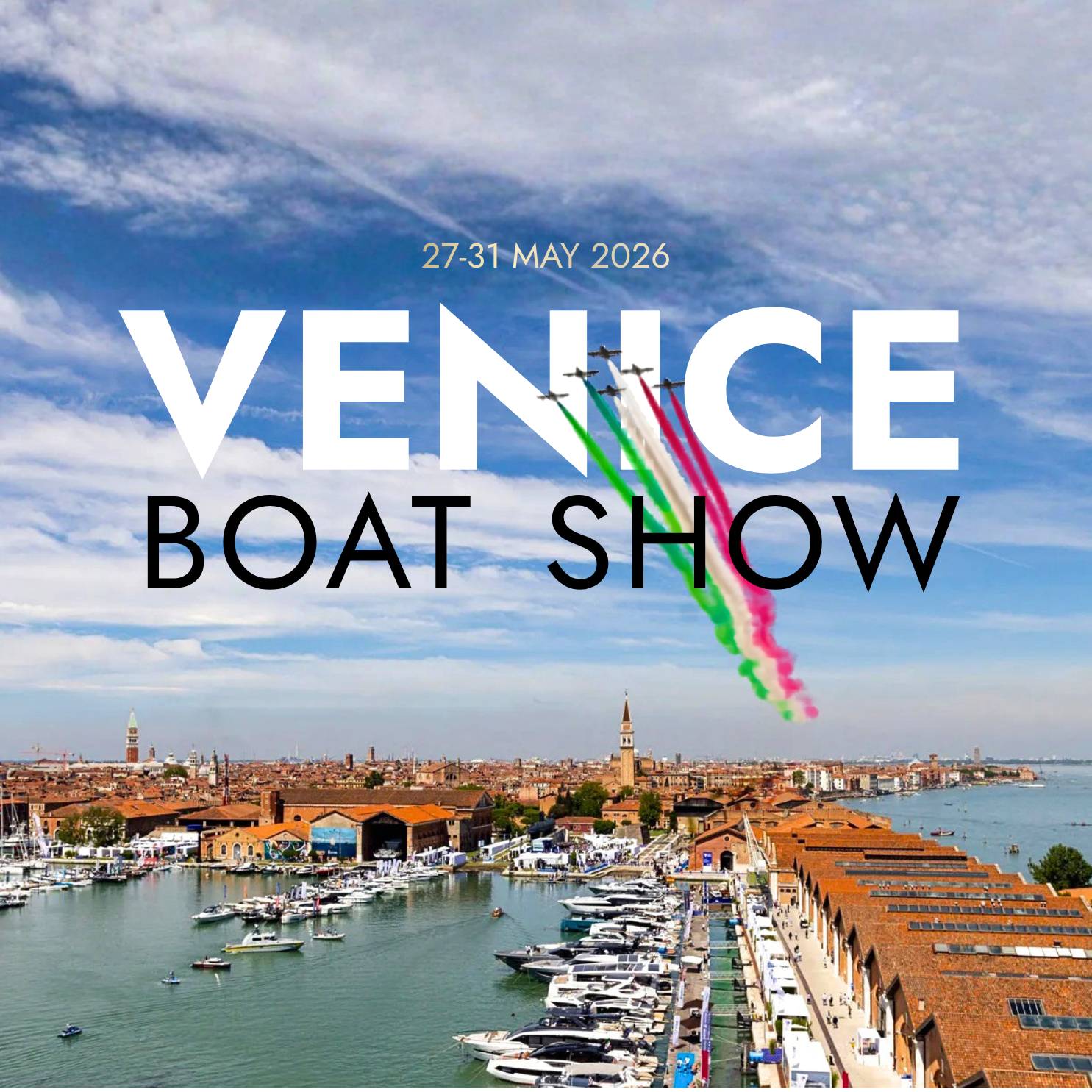 Aerial view of the Venice Boat Show 2026 at the Arsenale di Venezia with the Frecce Tricolori flying overhead.